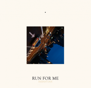 Sebastian veröffentlicht neue Single „Run for me“. Das neue Album erscheint im Herbst.